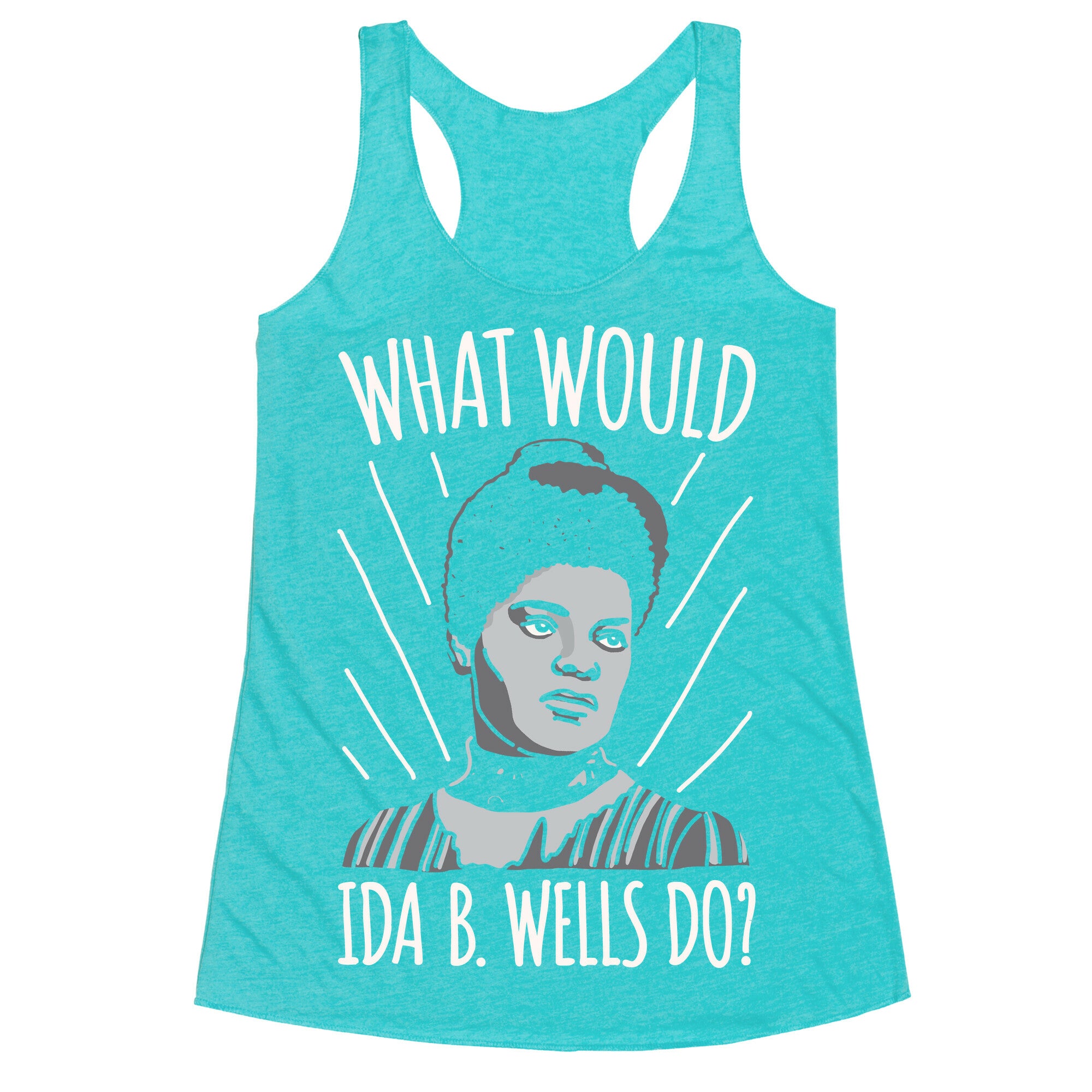 What Would Ida B. Wells Do Racerback Tank